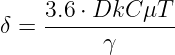 \dpi{120} \large \delta =\frac{3.6\cdot DkC\mu T}{\gamma }
